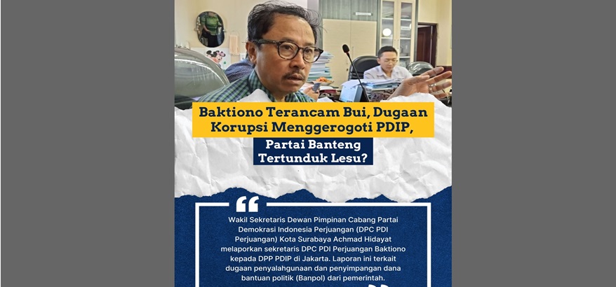 Baktiono Diduga Bocorkan Informasi dan Hambat Pemenangan PDIP Surabaya